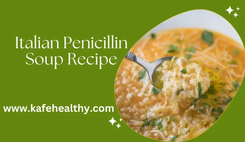 Italian Penicillin Soup Recipe: A Comfort Food Classic